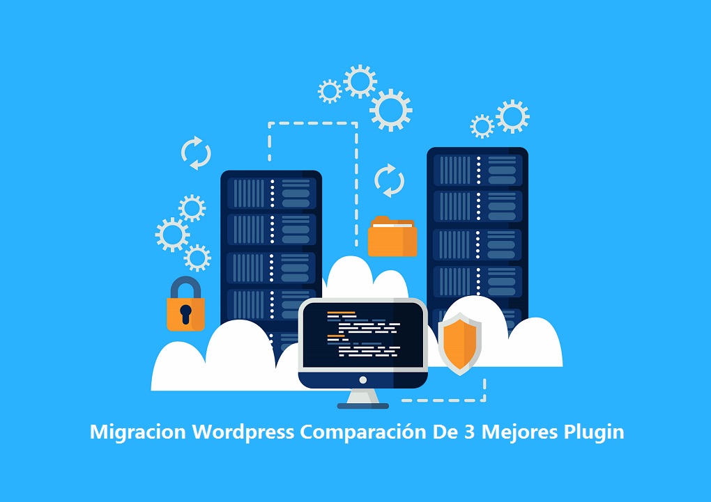 Migracion De WordPress Comparación De Los 3 Mejores Plugin Free